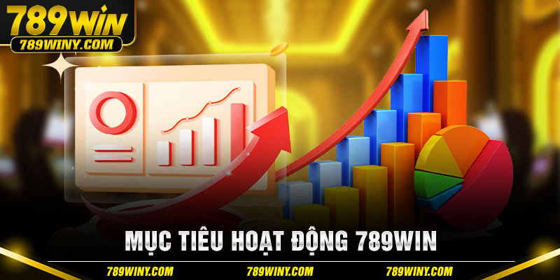 Mục tiêu hoạt động của nhà cái 789WIN